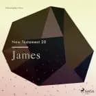 The New Testament 20 - James af Christopher Glyn