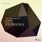 The New Testament 19 - Hebrews af Christopher Glyn