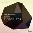 The New Testament 10 - Ephesians af Christopher Glyn