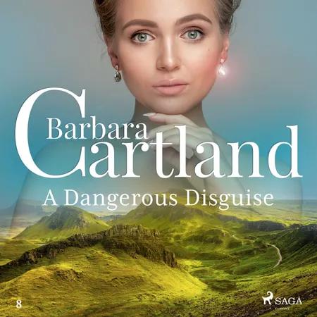 A Dangerous Disguise (Barbara Cartland’s Pink Collection 8) af Barbara Cartland