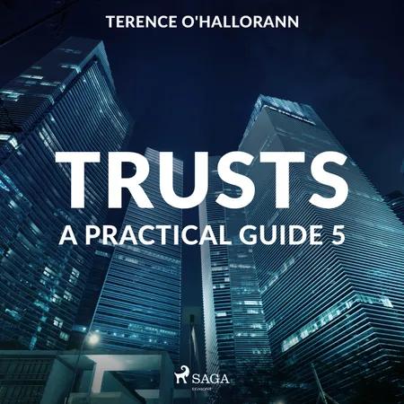 Trusts - A Practical Guide 5 af Terence O'Hallorann