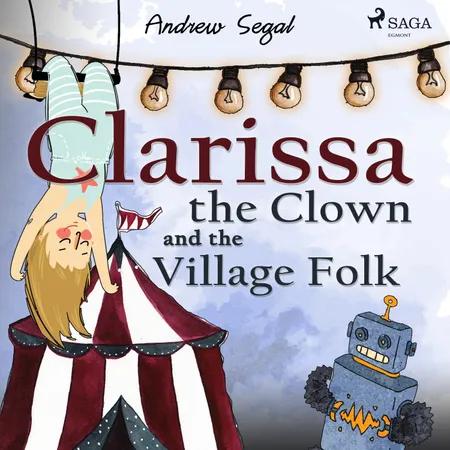 Clarissa the Clown and the Village Folk af Andrew Segal
