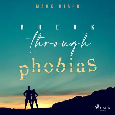 Break Through Phobias af Mark Bjaer