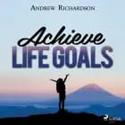 Achieve Life Goals af Andrew Richardson