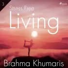 Stress Free Living 3 af Brahma Khumaris