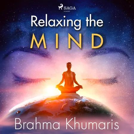 Relaxing the Mind af Brahma Khumaris