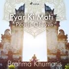 Pyar Ki Moti - Pearls Of love af Brahma Khumaris