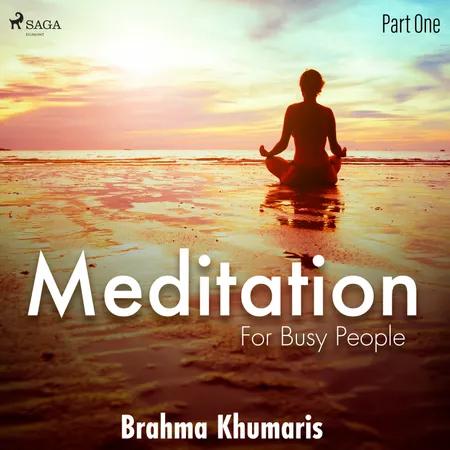 Meditation for Busy People - Part One af Brahma Khumaris
