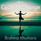 Cycle of Change af Brahma Khumaris