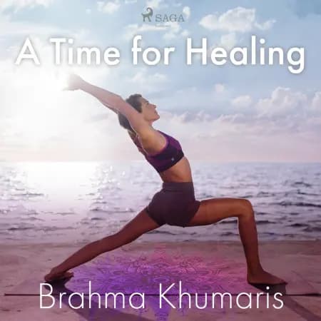 A Time for Healing af Brahma Khumaris