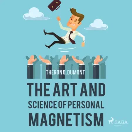 The Art and Science of Personal Magnetism af Theron Q. Dumont