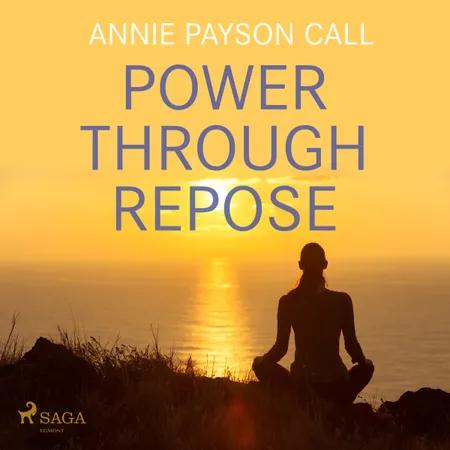 Power Through Repose af Annie Payson Call