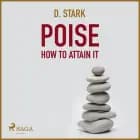 Poise How To Attain It af D. Stark
