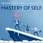 Mastery Of Self af Frank Channing Haddock