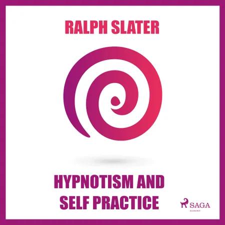 Hypnotism and Self Practice af Ralph Slater