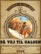 På vej til galgen af George G. Gilman