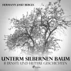 Unterm silbernen Baum. 8 ernste und heitere Geschichten af Hermann Josef Berges