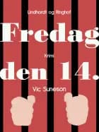 Fredag den 14. af Vic Suneson