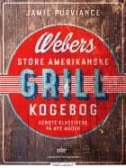 Webers store amerikanske grillkogebog af Jamie Purviance