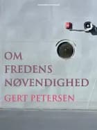 Om fredens nødvendighed af Gert Petersen