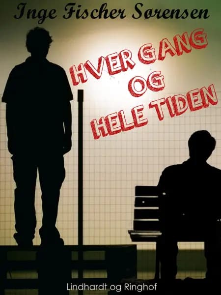 Hver gang og hele tiden af Inge Fischer Sørensen