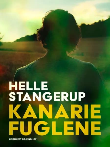 Kanariefuglene af Helle Stangerup