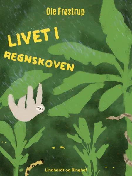 Livet i regnskoven af Ole Frøstrup