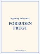 Forbuden frugt af Ingeborg Vollquartz