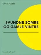 Svundne somre og gamle vintre af Knud Hjortø