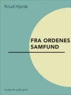Fra ordenes samfund af Knud Hjortø