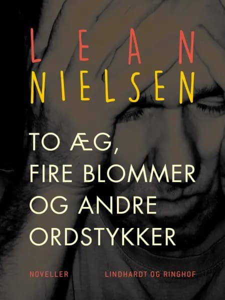 To æg, fire blommer og andre ordstykker af Lean Nielsen