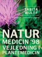 Naturmedicin 98. Vejledning i plantemedicin af Tabita Wulff