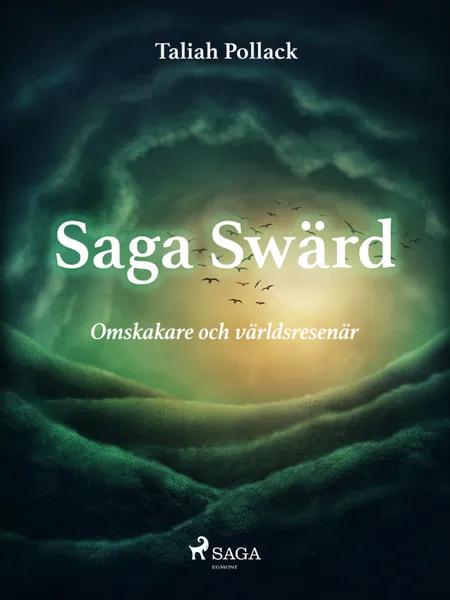 Saga Swärd - omskakare och världsresenär af Taliah Pollack