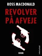 Revolver på afveje af Ross Macdonald