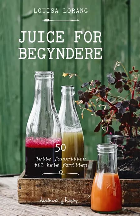 Juice for begyndere af Louisa Lorang