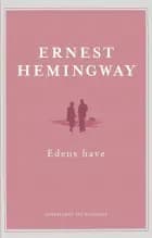 Edens Have af Ernest Hemingway
