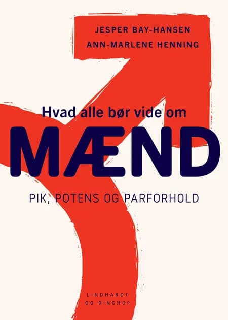 Hvad alle bør vide om mænd - pik, potens og parforhold af Ann-Marlene Henning