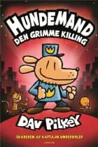 Hundemand (3) - Den grimme killing af Dav Pilkey