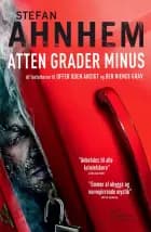 Atten grader minus af Stefan Ahnhem