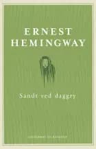 Sandt ved daggry af Ernest Hemingway