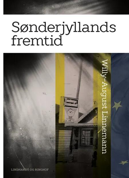 Sønderjyllands fremtid af Willy-August Linnemann
