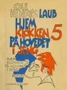 Hjem klokken fem på hovedet i seng af Ole Henrik Laub