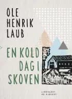 En kold dag i skoven af Ole Henrik Laub