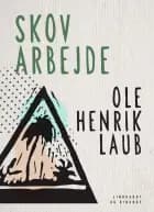 Skovarbejde af Ole Henrik Laub