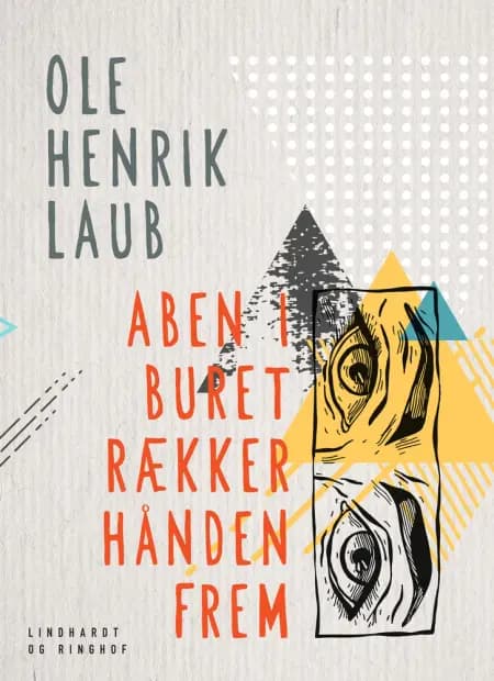 Aben i buret rækker hånden frem af Ole Henrik Laub