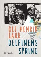 Delfinens spring af Ole Henrik Laub