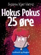 Hokus pokus 25 øre af Susanne Kjær Harms