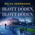Blott döden, blott döden af Ralph Herrmanns