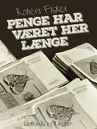 Penge har været her længe af Robert Fisker