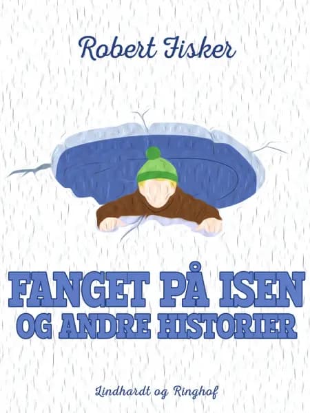 Fanget på isen og andre historier af Robert Fisker